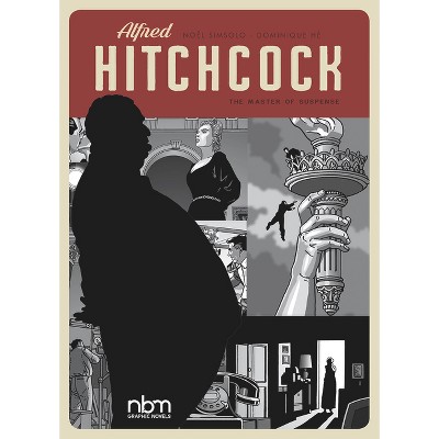 Alfred Hitchcock - (Nbm Comics Biographies) by  Noel Simsolo (Hardcover)