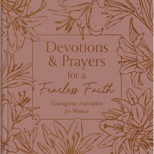 Devotions and Prayers for a Fearless Faith - by  Carey Scott (Hardcover) - 1 of 1