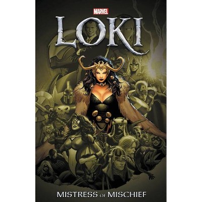 Loki: Mistress of Mischief - by  J Michael Straczynski & Jason Aaron & Peter Milligan (Paperback)