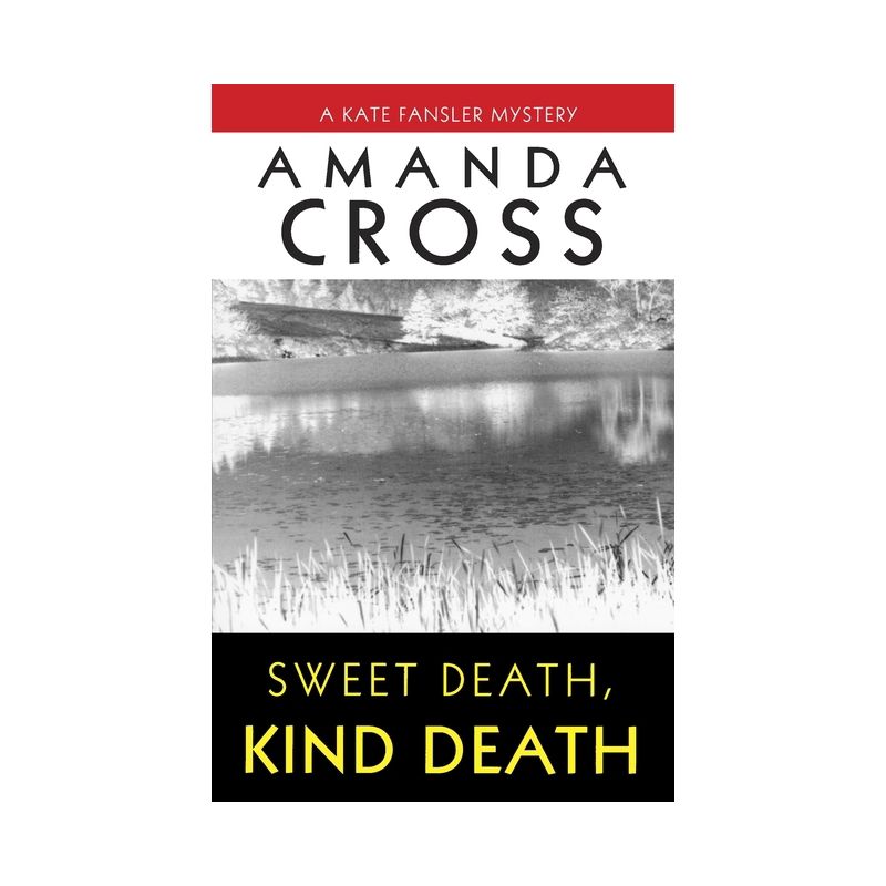 Sweet Death, Kind Death - (Kate Fansler) by  Amanda Cross (Paperback), 1 of 2