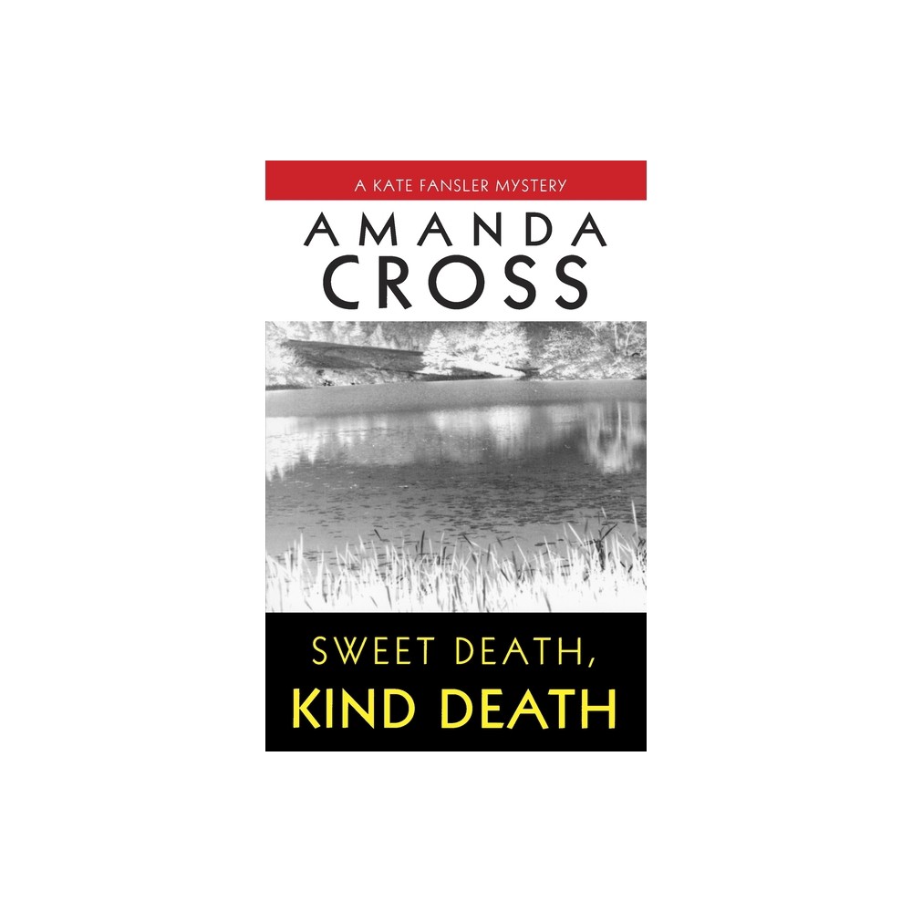 Sweet Death, Kind Death - (Kate Fansler) by Amanda Cross (Paperback)