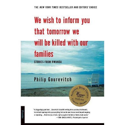 We Wish to Inform You That Tomorrow We Will Be Killed with Our Families - (Bestselling Backlist) by  Philip Gourevitch (Paperback)