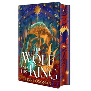 The Wolf and His King: Deluxe Limited Edition - by  Finn Longman (Hardcover) - 1 of 1