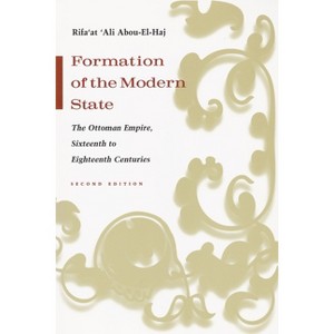 Formation of the Modern State - (Middle East Studies Beyond Dominant Paradigms) 2nd Edition by  Rifa'at Abou-El-Haj (Paperback) - 1 of 1
