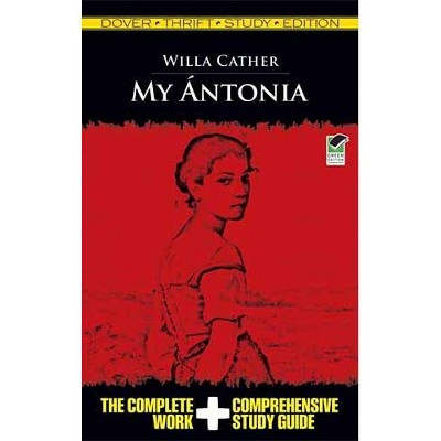 My Antonia - (Dover Thrift Study Edition) by  Willa Cather (Paperback)