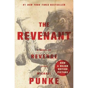 The Revenant by Michael Punke (Paperback) - 1 of 1