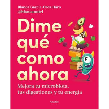 Dime qué comes y te diré qué bacterias tienes [Tell Me What You Eat and  I'll Tell You What Bacteria You Have] by Blanca García-Orea Haro -  Audiobook 