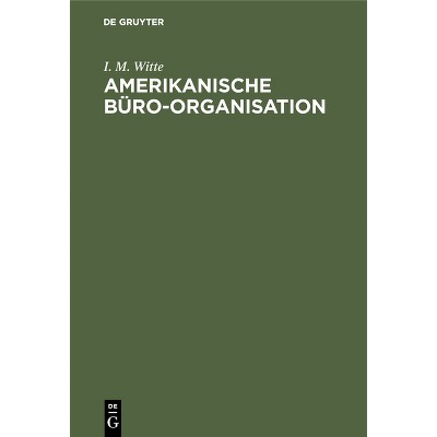 Amerikanische Büro-Organisation - 2nd Edition by  I M Witte (Hardcover)