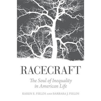 Racecraft - by  Karen E Fields & Barbara J Fields (Paperback)