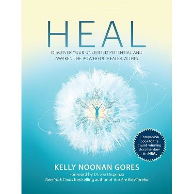 Heal - by  Kelly Noonan Gores (Hardcover)