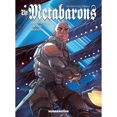The Metabarons: Second Cycle Finale - by  Alejandro Jodorowsky & Jerry Frissen (Hardcover)