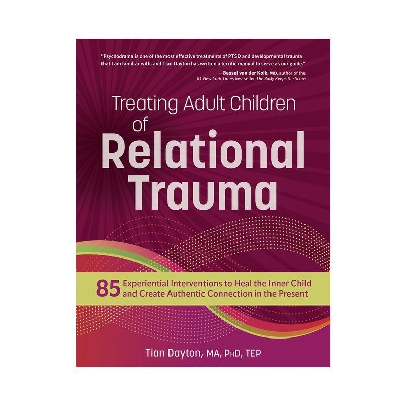Treating Adult Children of Relational Trauma - by  Tian Dayton (Paperback), 1 of 2