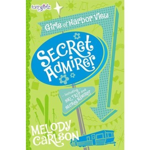 Secret Admirer - (Faithgirlz / Girls of Harbor View) by  Melody Carlson (Paperback) - 1 of 1