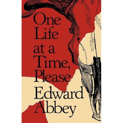 One Life at a Time, Please - by  Edward Abbey (Paperback)