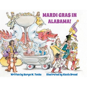 Mardi Gras in Alabama! - by  Karyn W Tunks (Hardcover) - 1 of 1