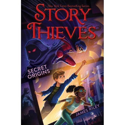 Secret Origins, 3 - (Story Thieves) by  James Riley (Hardcover)