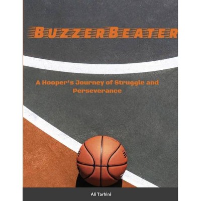 BuzzerBeater - by  Ali Tarhini (Paperback)