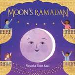 Moon's Ramadan - by  Natasha Khan Kazi (Hardcover)