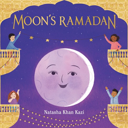 Moon's Ramadan - by  Natasha Khan Kazi (Hardcover) - image 1 of 1