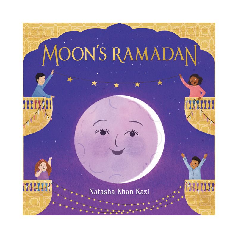 Moon's Ramadan - by  Natasha Khan Kazi (Hardcover), 1 of 4