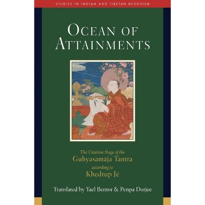 Ocean of Attainments - (Studies in Indian and Tibetan Buddhism) by  Yael Bentor (Hardcover)