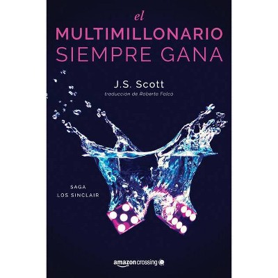  El Multimillonario Siempre Gana - (Los Sinclair) by  J S Scott (Paperback) 