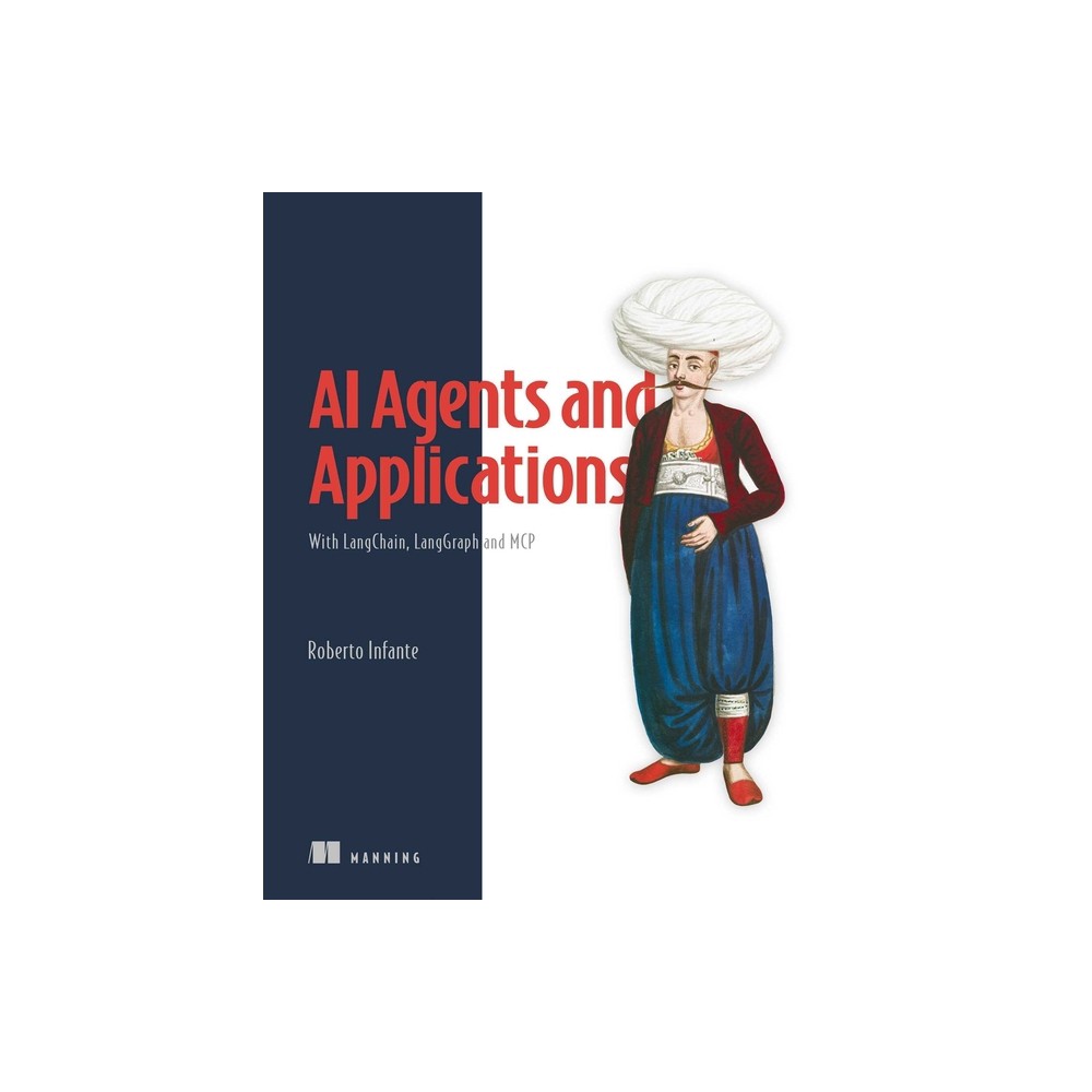AI Agents and Applications - by Roberto Infante (Paperback)