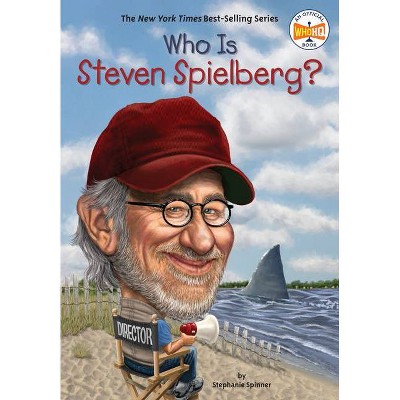 Who Is Steven Spielberg? - (Who Was?) by  Stephanie Spinner & Who Hq (Paperback)