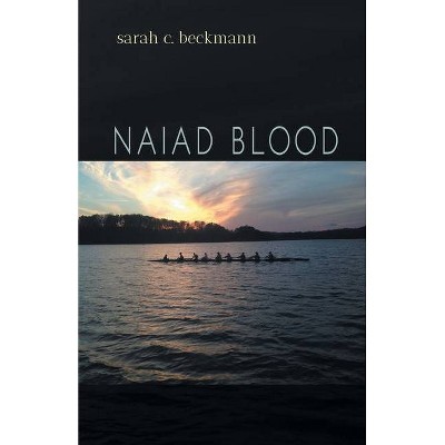 Naiad Blood - by  Sarah Beckmann (Paperback)