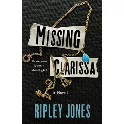 Missing Clarissa - by  Ripley Jones (Hardcover)