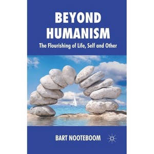 Beyond Humanism - by  B Nooteboom (Paperback) - 1 of 1