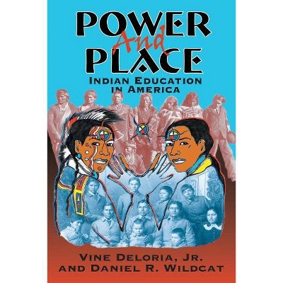 Power and Place - by  Vine Deloria Jr & Daniel R Wildcat (Paperback)