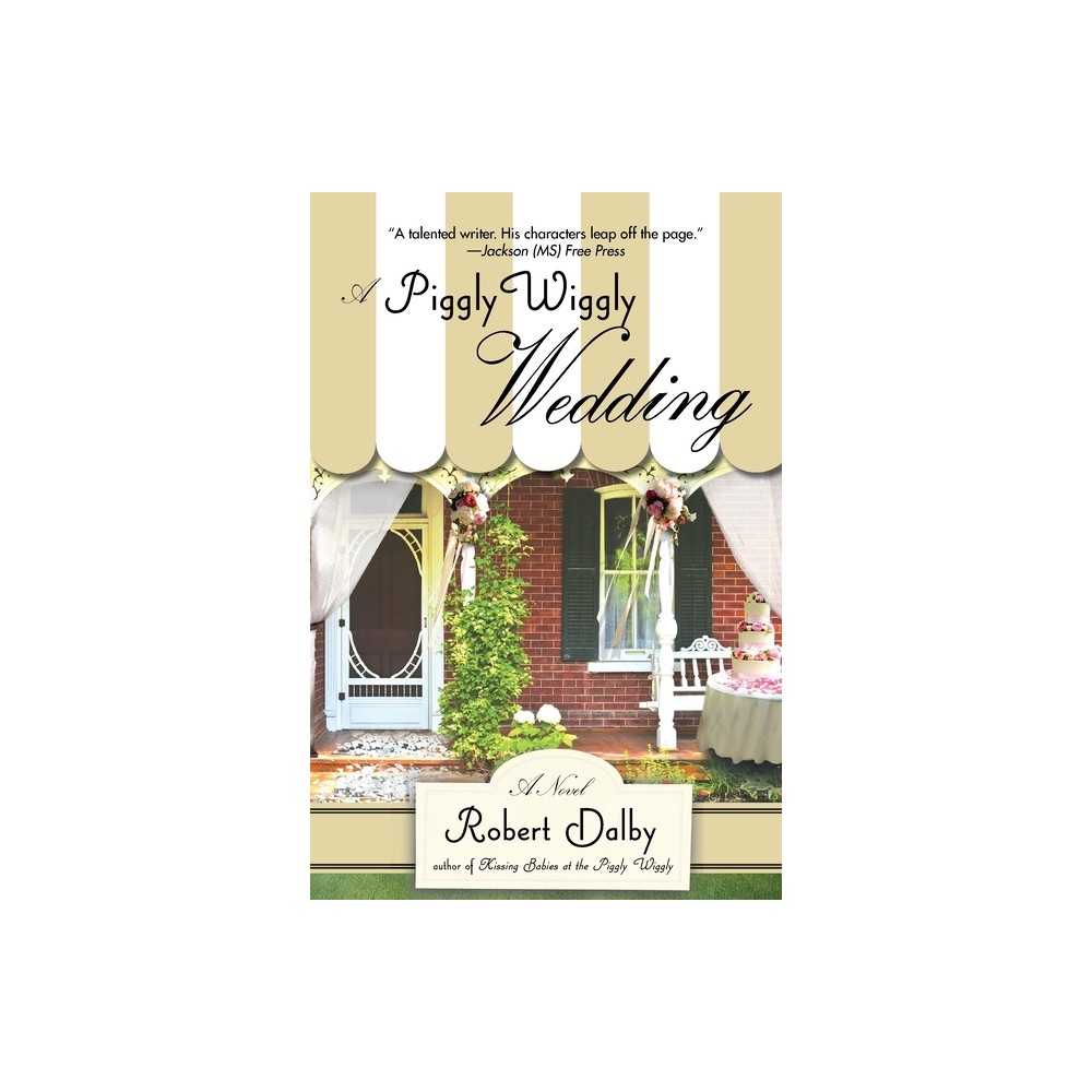 A Piggly Wiggly Wedding - by Robert Dalby (Paperback)