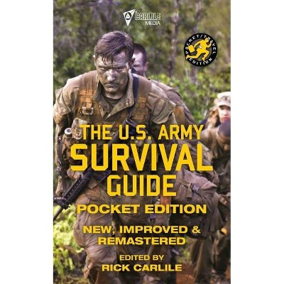 The US Army Survival Guide - Pocket Edition - (Carlile Military Library) by  Rick Carlile (Paperback)