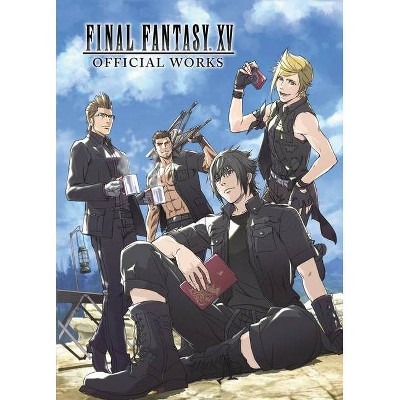 Final Fantasy XV Official Works - by  Square Enix (Hardcover)