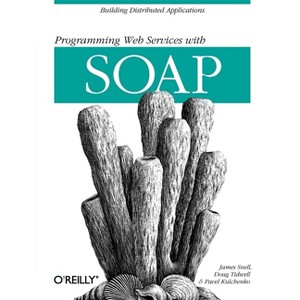 Programming Web Services with Soap - by  James Snell & Doug Tidwell & Pavel Kulchenko (Paperback) - 1 of 1