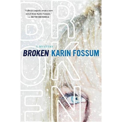 Broken - by  Karin Fossum (Paperback)