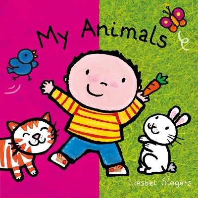My Animals - by  Liesbet Slegers (Board Book)