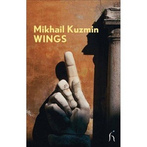 Wings - (Hesperus Modern Voices) by  Mikhail Kuzmin (Paperback) - 1 of 1