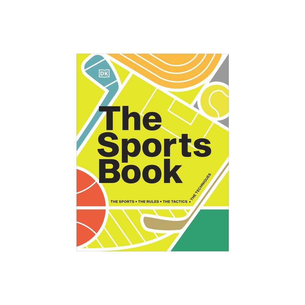 The Sports Book - (DK Sports Guides) by DK (Hardcover)