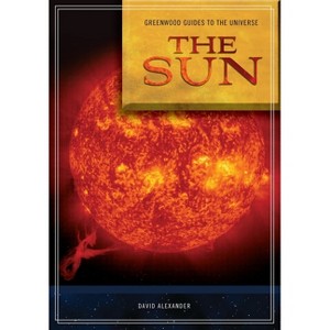 Guide to the Universe - (Greenwood Guides to the Universe) by  David Alexander & Timothy Slater & Lauren Jones (Hardcover) - 1 of 1