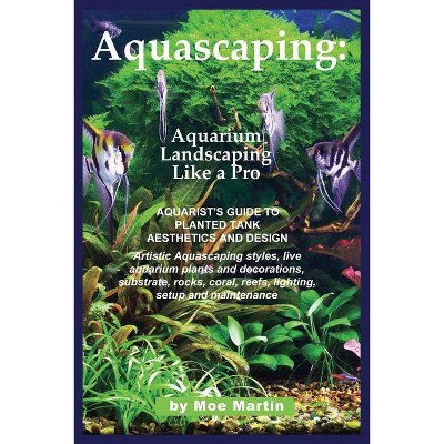 Aquascaping - 3rd Edition by  Moe Martin (Paperback)