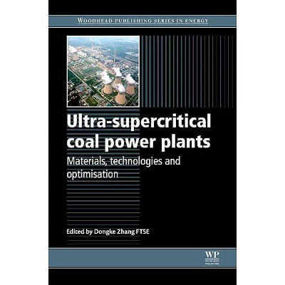 Ultra-Supercritical Coal Power Plants - (Woodhead Publishing Energy) by  Dongke Zhang Ftse (Hardcover)