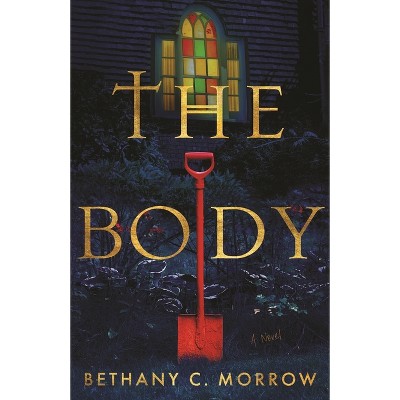 The Body - by  Bethany C Morrow (Hardcover)