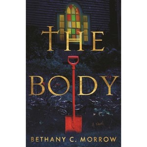 The Body - by  Bethany C Morrow (Hardcover) - 1 of 1