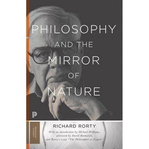 Philosophy and the Mirror of Nature - (Princeton Classics) by  Richard Rorty (Paperback) - 1 of 1