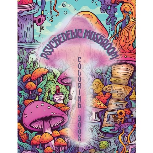Psychedelic Mushrooms Coloring Book - By Nerd Designs Press 