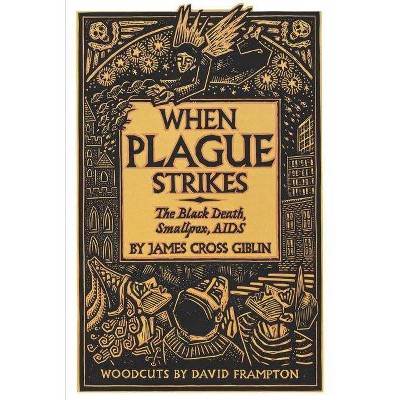 When Plague Strikes - by  James Cross Giblin (Paperback)