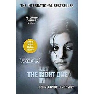 Let the Right One in - by  John Ajvide Lindqvist (Paperback)