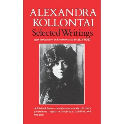 Selected Writings of Alexandra Kollontai - (Paperback)